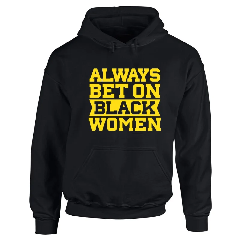 Always Bet on Black Women Hoodie